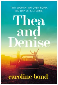 Thea and Denise - Caroline Bond - E-Book