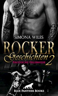 Rocker Geschichten 2 | Erotische Erlebnisse - Simona Wiles - E-Book