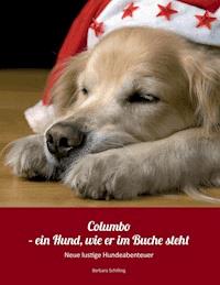 Columbo - ein Hund wie er im Buche steht - Barbara Schilling - E-Book