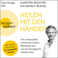 Heilen mit den Händen - Wie Osteopathie Schmerzen lindert, Blockaden löst und Sie beweglicher werden lässt (Gekürzt) - Karsten Richter - Hörbuch