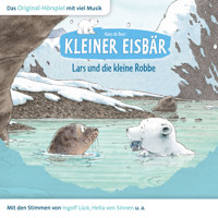 Der kleine Eisbär, Kleiner Eisbär Lars und die kleine Robbe - Marcell Gödde - Hörbuch