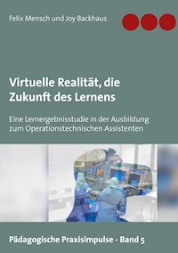 Virtuelle Realität, die Zukunft des Lernens - Felix Mensch - E-Book