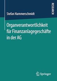 Organverantwortlichkeit für Finanzanlagegeschäfte in der AG - Stefan Hammerschmidt - E-Book