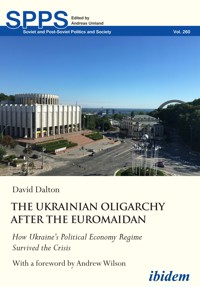 The Ukrainian Oligarchy After the Euromaidan - David Dalton - E-Book