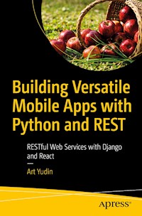 Building Versatile Mobile Apps with Python and REST - Art Yudin - E-Book