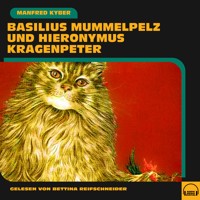 Basilius Mummelpelz und Hieronymus Kragenpeter - Manfred Kyber - Hörbuch