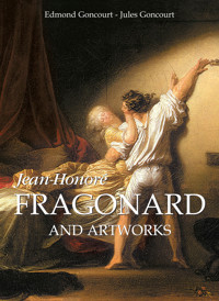 Jean-Honoré Fragonard and artworks - Edmond Goncourt - E-Book