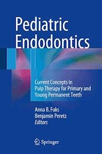 Pediatric Endodontics -  - E-Book