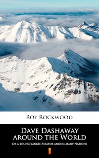Dave Dashaway around the World - Roy Rockwood - E-Book