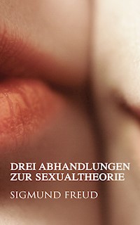 Drei Abhandlungen zur Sexualtheorie - Sigmund Freud - E-Book