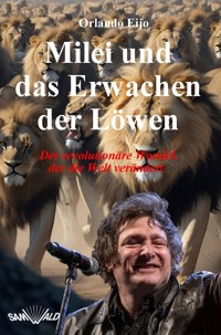 Milei und das Erwachen der Löwen - Orlando Eijo - E-Book