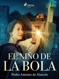 El niño de la bola - Pedro Antonio de Alarcón - E-Book