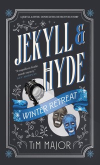 Jekyll & Hyde: Winter Retreat - Tim Major - E-Book