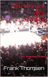 Piledriver des Todes - Frank Thomsen - E-Book