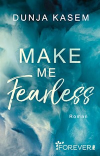Make me fearless - Dunja Kasem - E-Book