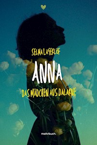 Anna das Mädchen aus Dalarne - Selma Lagerlöf - E-Book