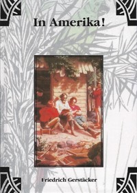 In Amerika - Friedrich Gerstäcker - E-Book