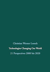 Technologies Changing Our World - Christian Werner Loesch - E-Book
