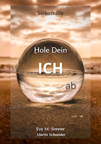 Hole Dein ICH ab - Eva Sonner - E-Book