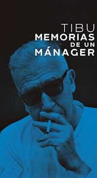 Tibu: Memorias de un mánager - Carlos Vázquez Moreno - E-Book