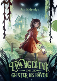 Evangeline und die Geister des Bayou - Jan Eldredge - E-Book