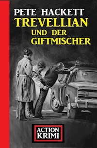 Trevellian und der Giftmischer: Action Krimi - Pete Hackett - E-Book