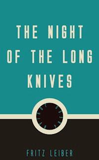 The Night of the Long Knives - Fritz Leiber - E-Book