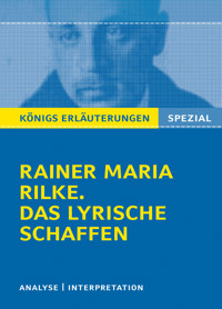 Rilke. Das lyrische Schaffen. - Rainer Maria Rilke - E-Book