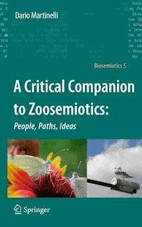 A Critical Companion to Zoosemiotics: - Dario Martinelli - E-Book