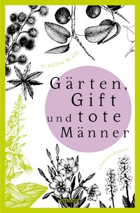 Gärten, Gift und tote Männer - Klaudia Blasl - E-Book