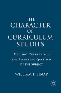 The Character of Curriculum Studies - W. Pinar - E-Book