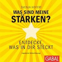 Was sind meine Stärken? - Svenja Hofert - Hörbuch