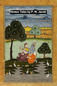 Hindoo Tales - P. W. Jacob - E-Book