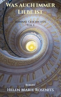 Was auch immer Liebe ist - Helen Marie Rosenits - E-Book