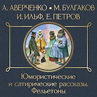 Юмористические и сатирические рассказы. Фельетоны - Аркадий Аверченко - Hörbuch