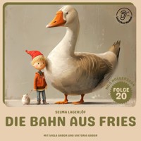 Die Bahn aus Fries (Nils Holgersson, Folge 20) - Selma  Lagerlöf - Hörbuch