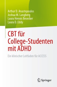 CBT für College-Studenten mit ADHD - Arthur D. Anastopoulos - E-Book