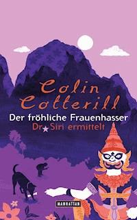 Der fröhliche Frauenhasser - Colin Cotterill - E-Book