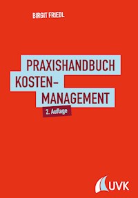 Praxishandbuch Kostenmanagement - Birgit Friedl - E-Book