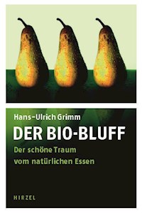 Der Bio-Bluff - Hans-Ulrich Grimm - E-Book