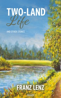 Two-Land Life - Franz Lenz - E-Book