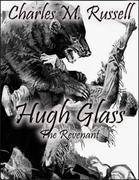 Hugh Glass - Charles M. Russell - E-Book
