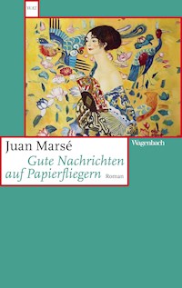 Gute Nachrichten auf Papierfliegern - Juan Marsé - E-Book