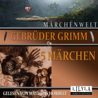 5 Märchen - Gebrüder Grimm - Hörbuch