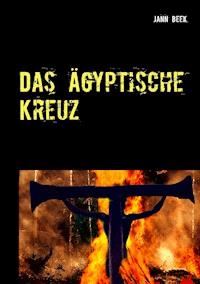Das Ägyptische Kreuz - Jann Beek - E-Book
