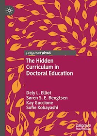 The Hidden Curriculum in Doctoral Education - Dely L. Elliot - E-Book