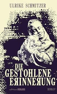 Die gestohlene Erinnerung - Ulrike Schmitzer - E-Book