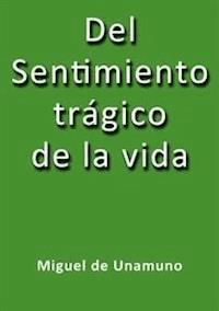 Del sentimiento trágico de la vida - Miguel de Unamuno - E-Book