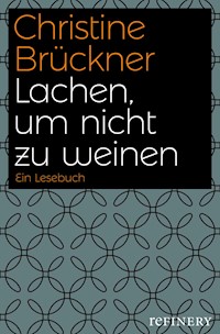 Lachen, um nicht zu weinen - Christine Brückner - E-Book