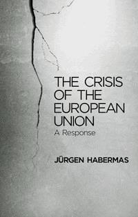 The Crisis of the European Union - Jürgen Habermas - E-Book